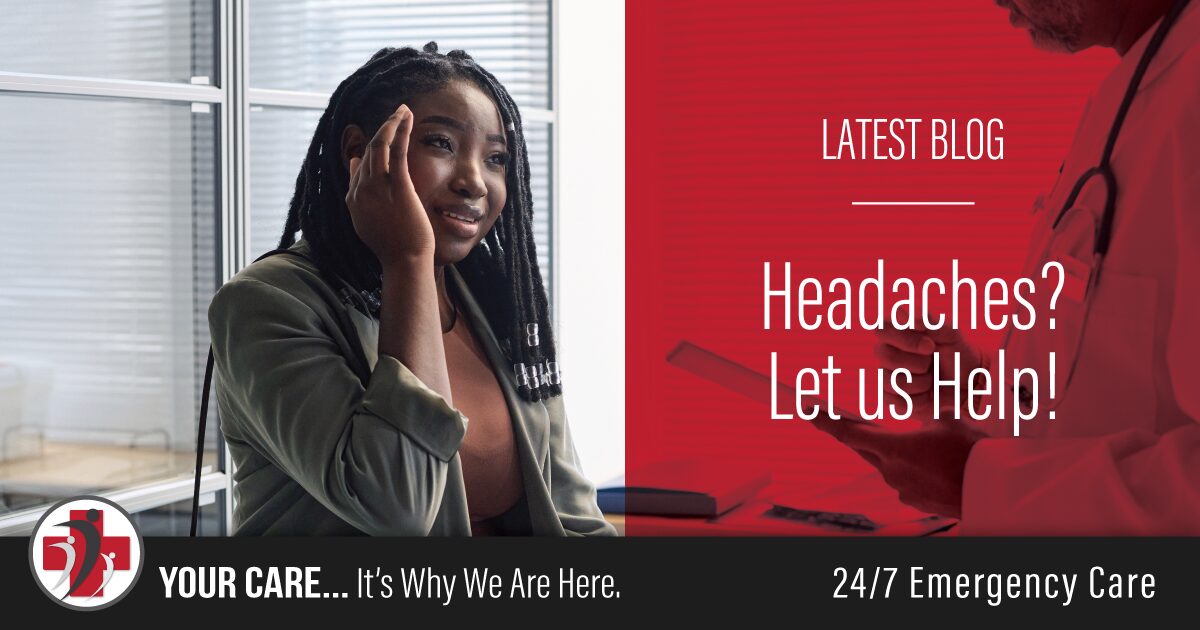 Headaches? Let us Help!